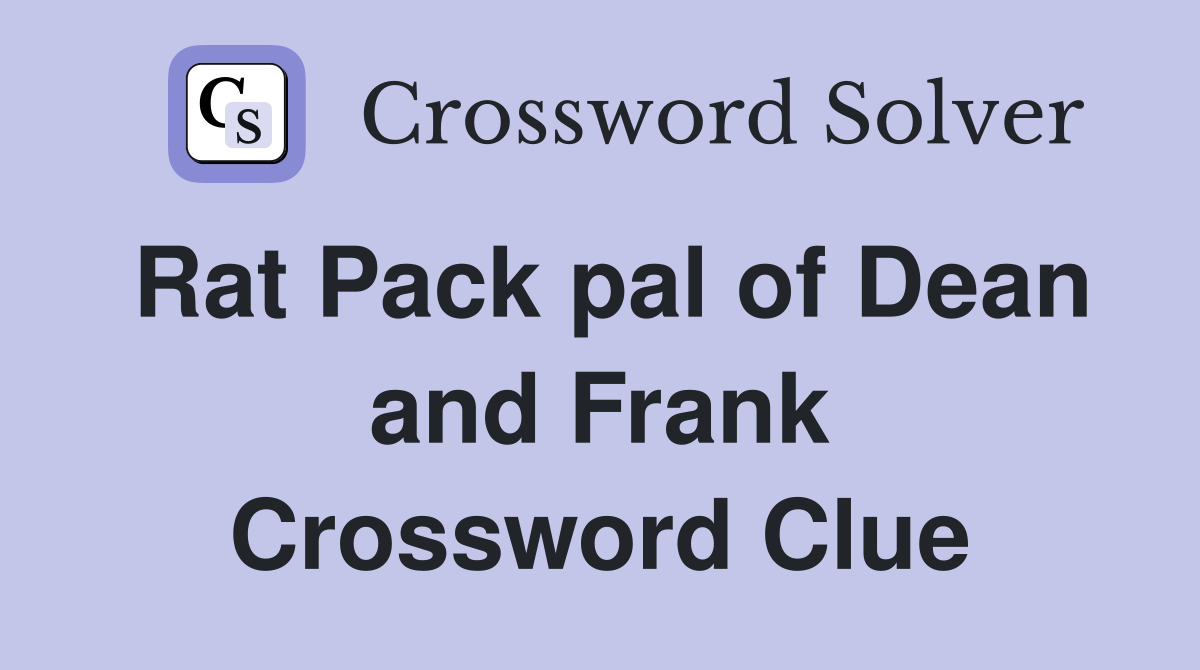 Rat Pack pal of Dean and Frank Crossword Clue