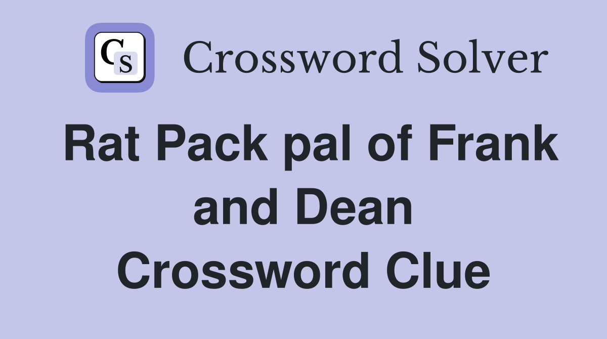 Rat Pack pal of Frank and Dean Crossword Clue