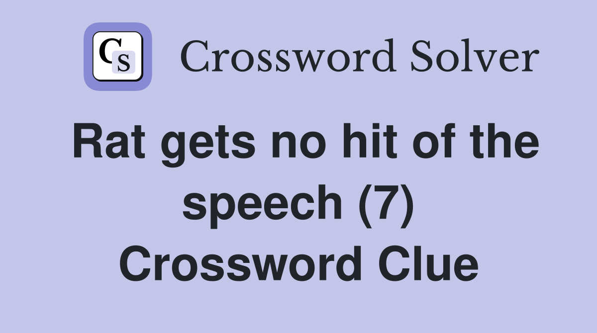 Rat gets no hit of the speech (7) Crossword Clue