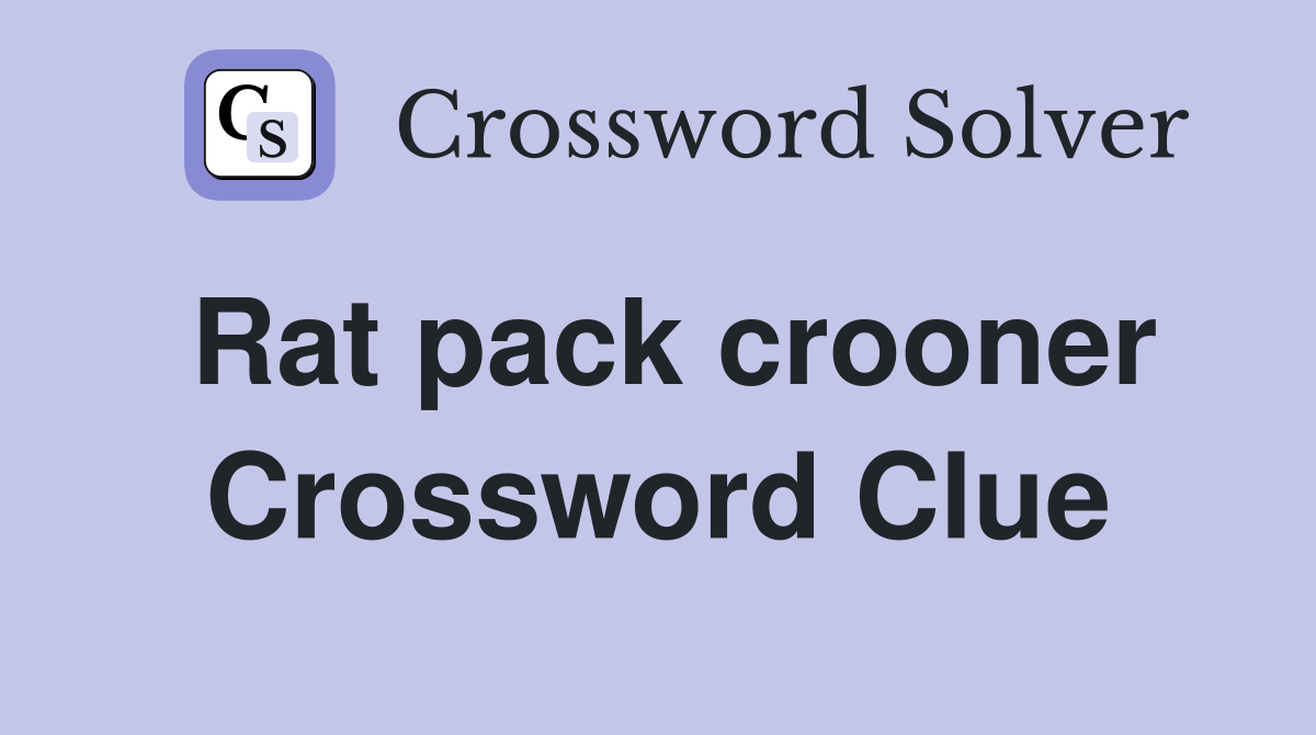 Rat pack crooner Crossword Clue