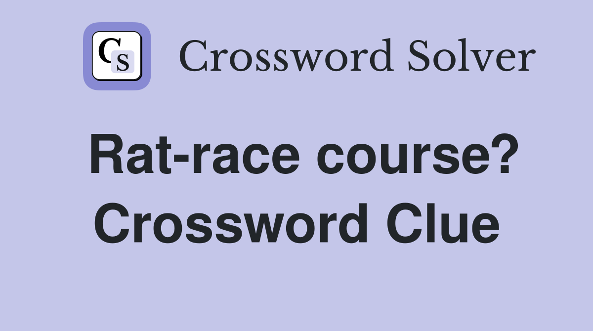 Rat-race course? Crossword Clue