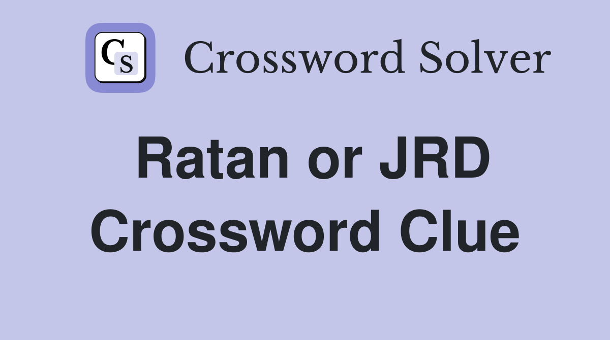 Ratan or JRD Crossword Clue