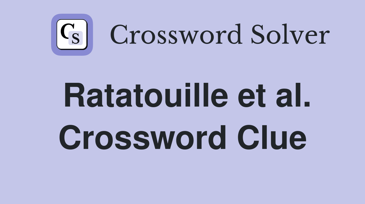 Ratatouille et al. Crossword Clue