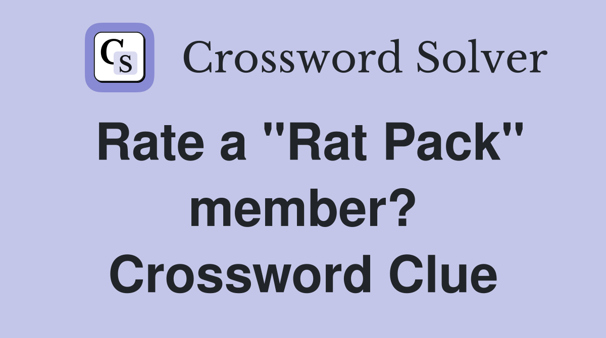 Rate a "Rat Pack" member? Crossword Clue