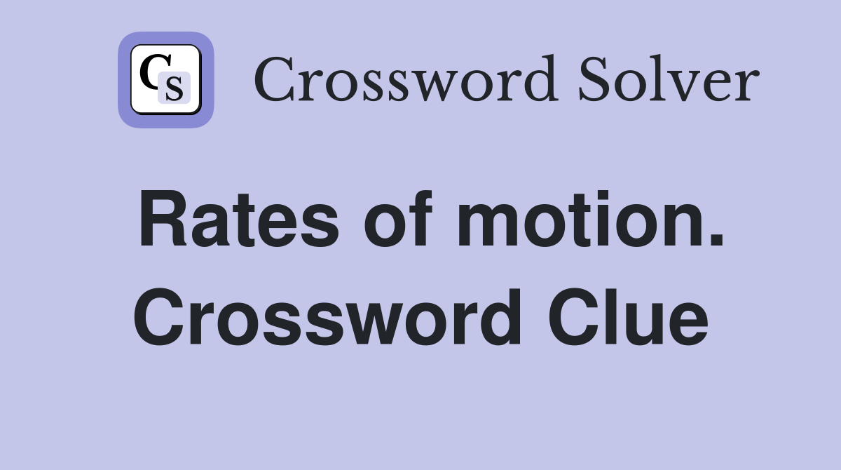 Rates of motion. Crossword Clue