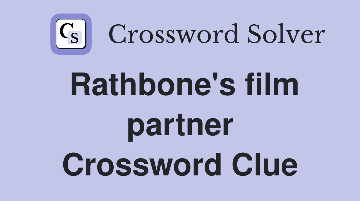 Rathbone's film partner Crossword Clue