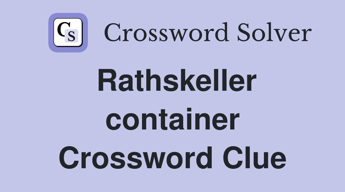 Rathskeller container Crossword Clue