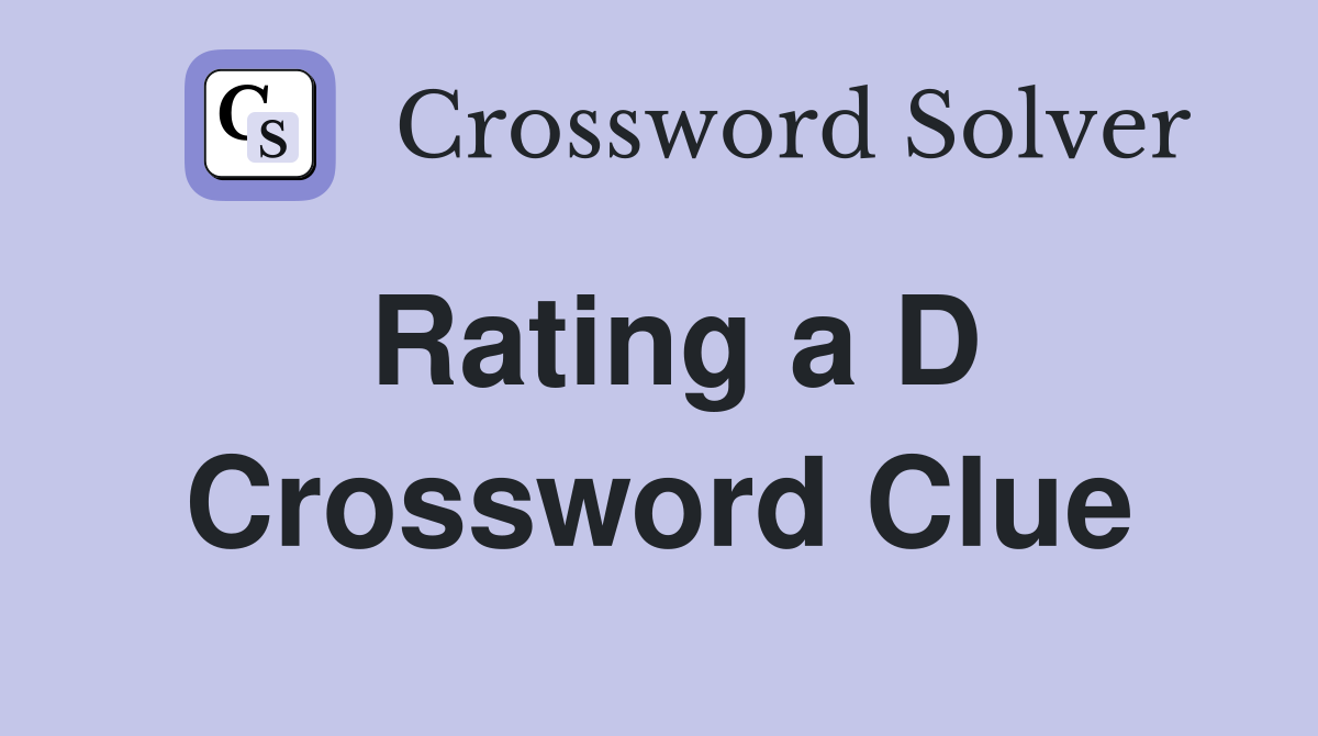 Rating a D Crossword Clue