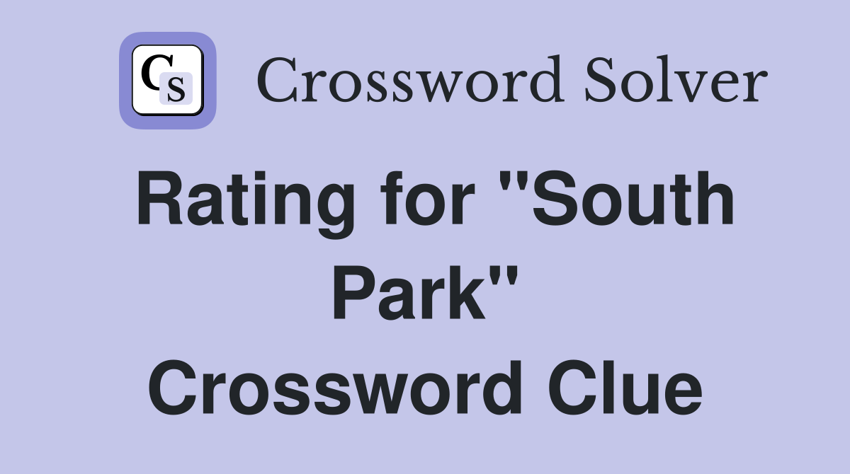 Rating for "South Park" Crossword Clue