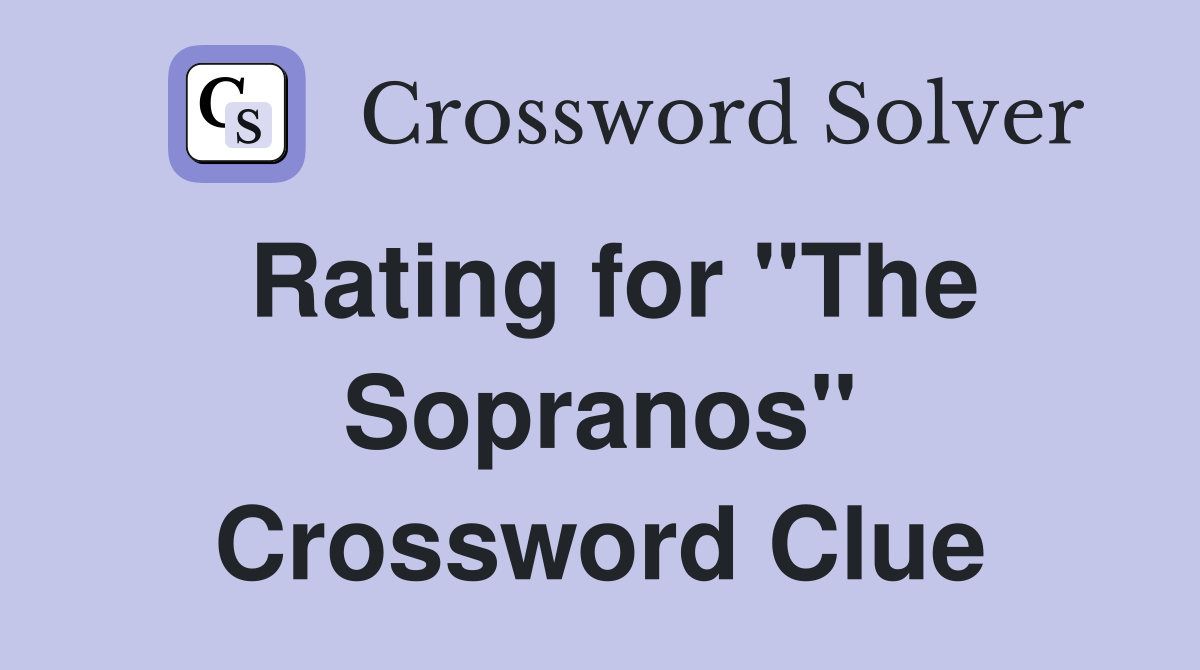 Rating for "The Sopranos" Crossword Clue