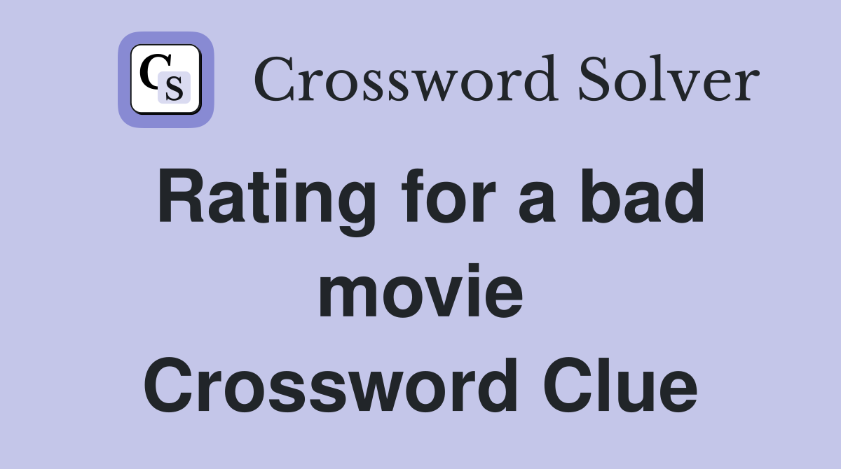 Rating for a bad movie Crossword Clue