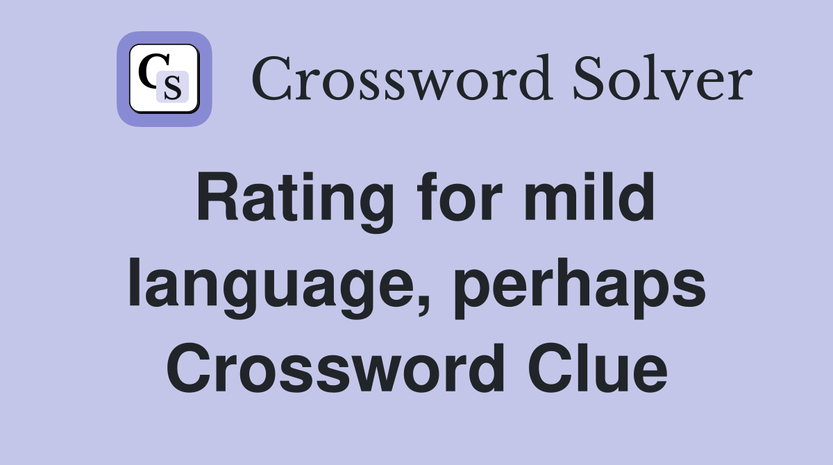 Rating for mild language, perhaps Crossword Clue