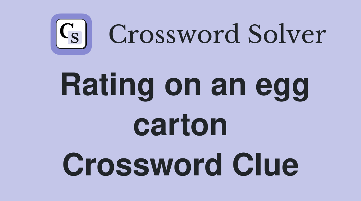 Rating on an egg carton Crossword Clue