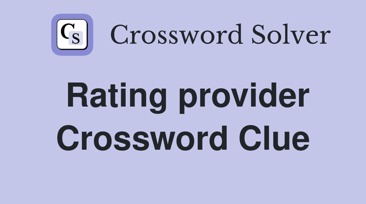 Rating provider Crossword Clue