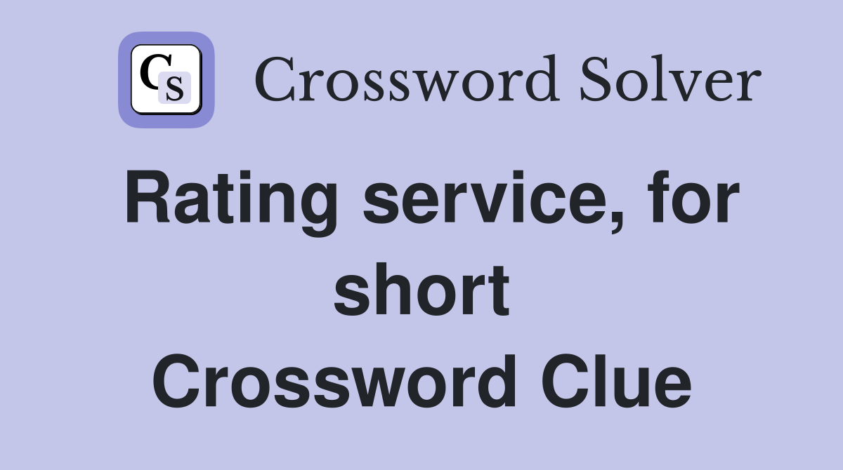 Rating service, for short Crossword Clue