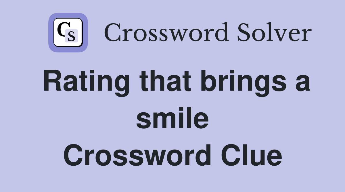Rating that brings a smile Crossword Clue