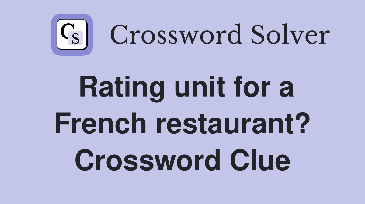 Rating unit for a French restaurant? Crossword Clue