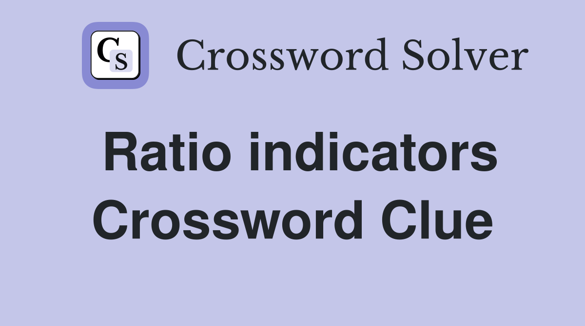 Ratio indicators Crossword Clue