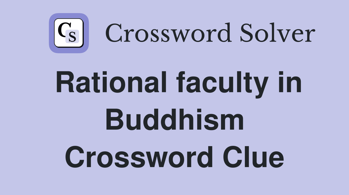 Rational faculty in Buddhism Crossword Clue