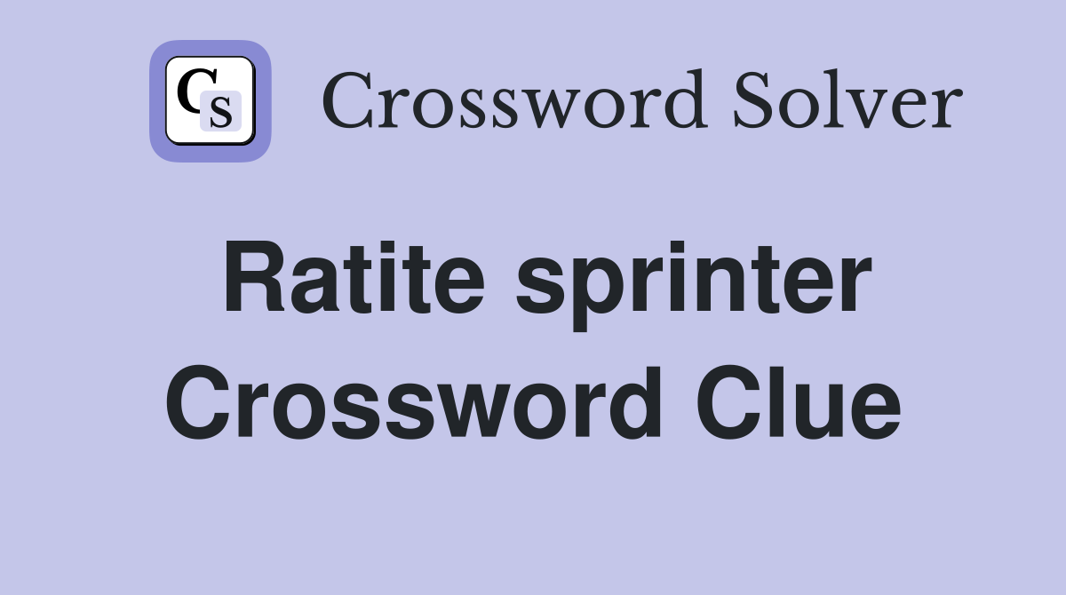 Ratite sprinter Crossword Clue