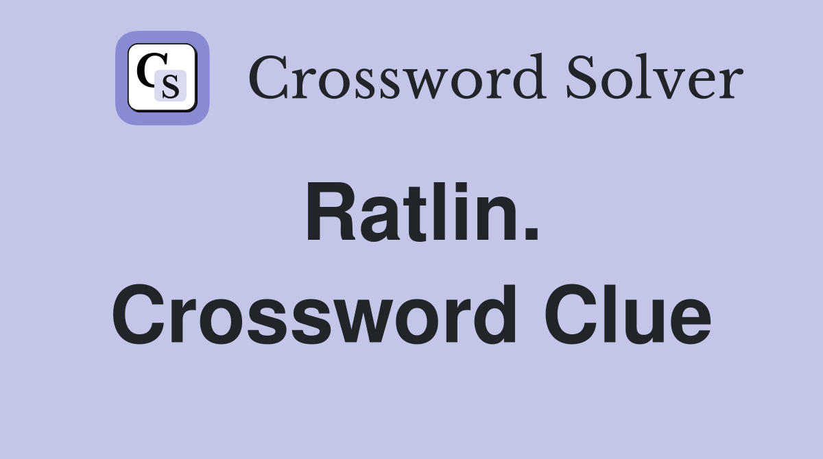 Ratlin. Crossword Clue