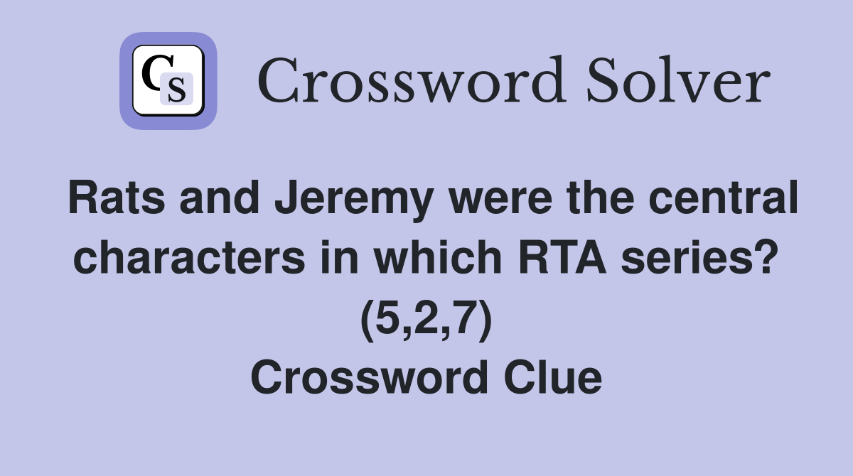 Rats and Jeremy were the central characters in which RTA series? (5,2,7 ...