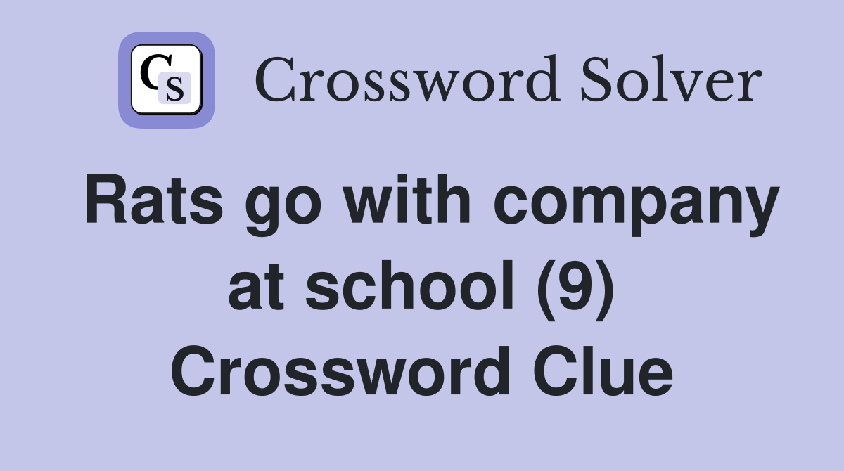 Rats go with company at school (9) Crossword Clue
