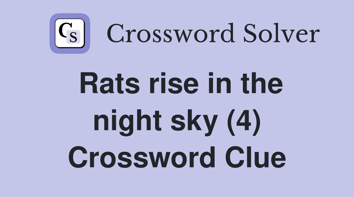 Rats rise in the night sky (4) Crossword Clue
