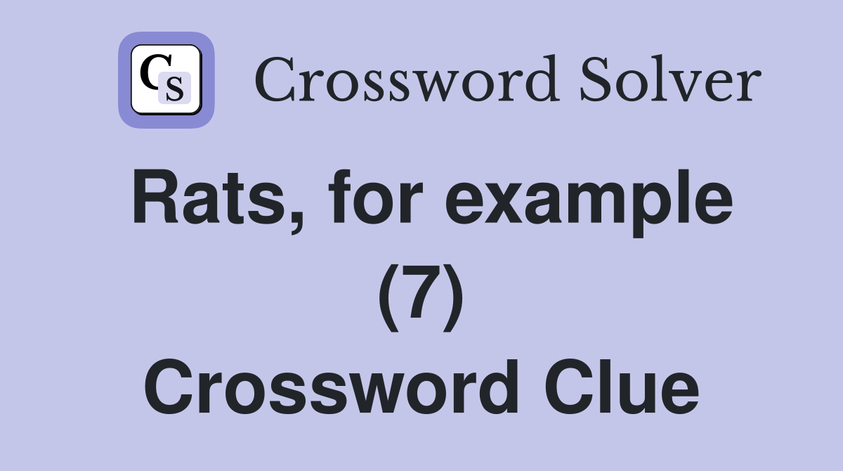Rats, for example (7) Crossword Clue