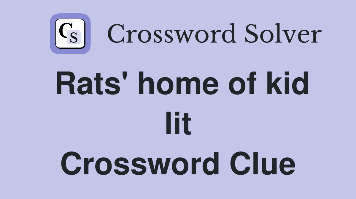 Rats' home of kid lit Crossword Clue