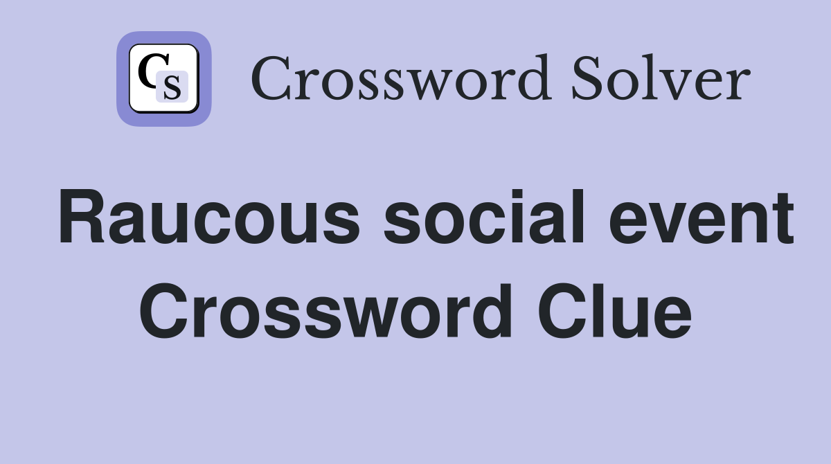 Raucous social event Crossword Clue
