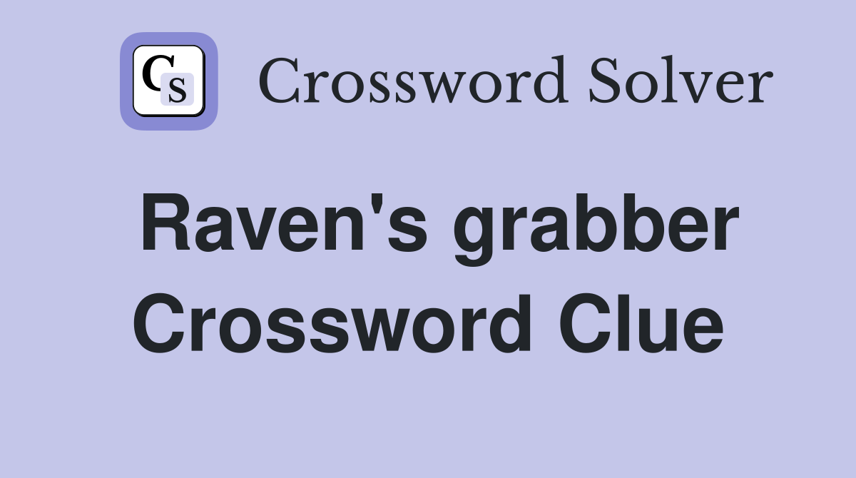 Raven's grabber Crossword Clue