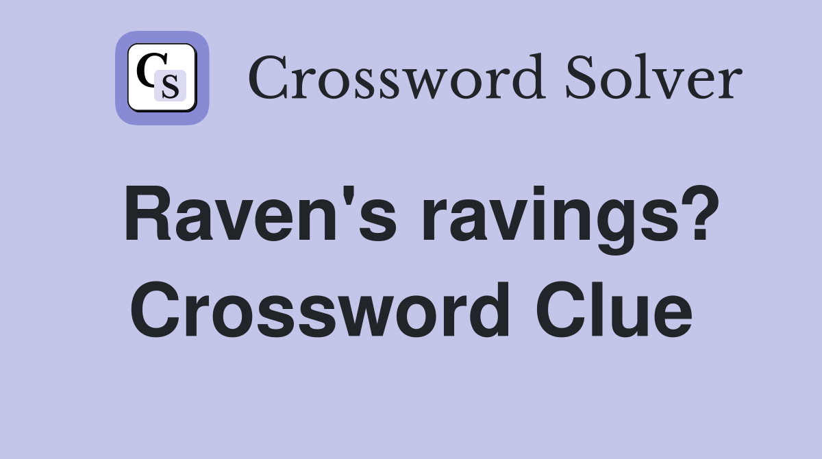 Raven's ravings? Crossword Clue