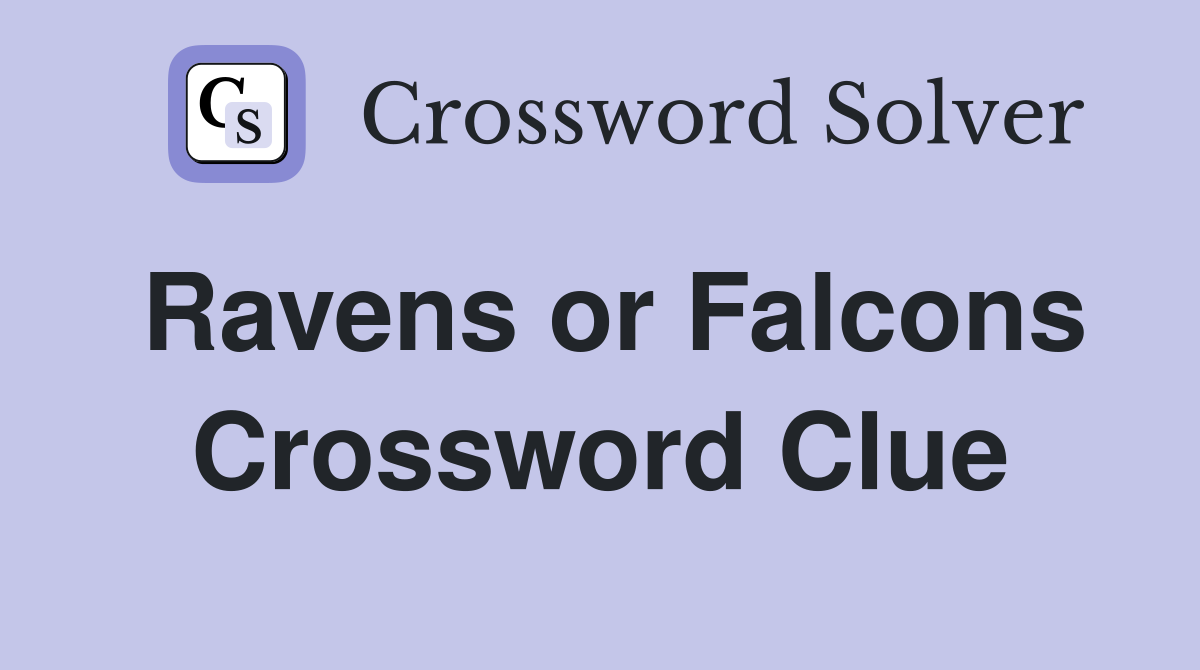 Ravens or Falcons Crossword Clue