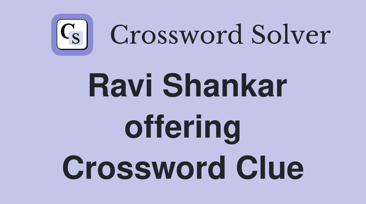Ravi Shankar offering Crossword Clue