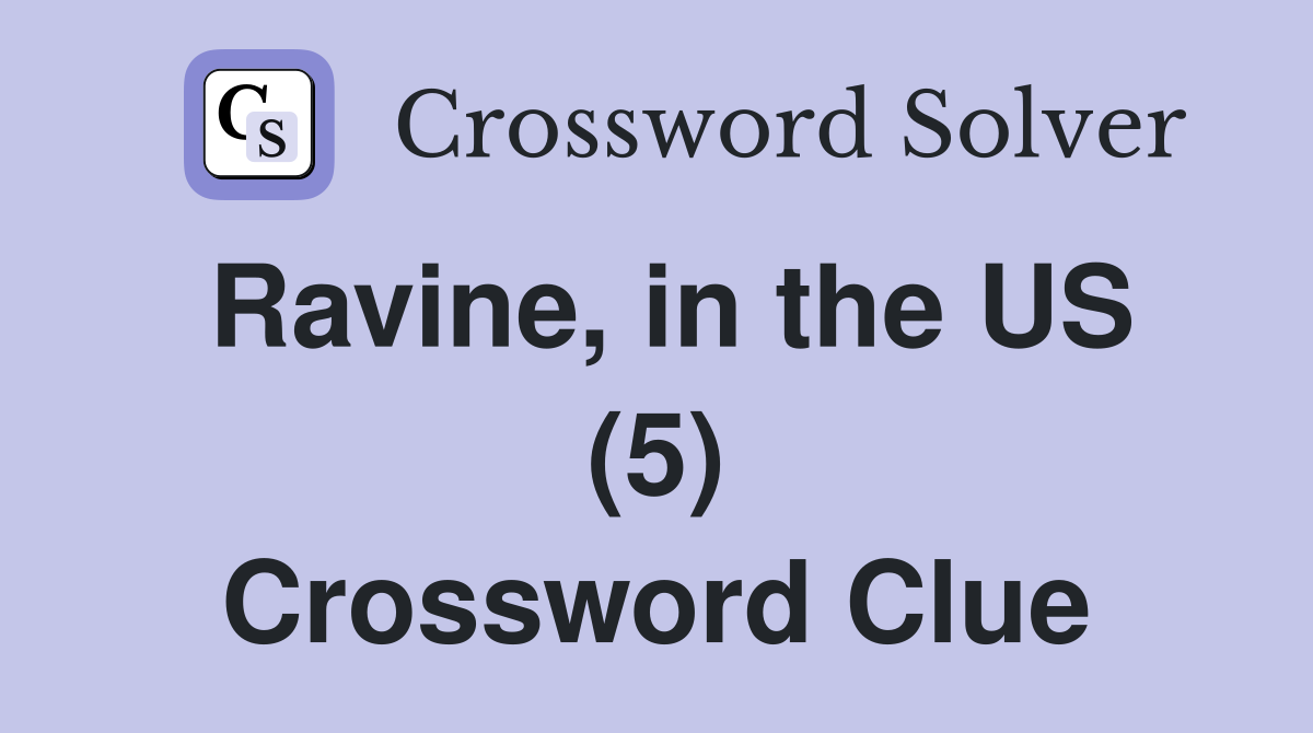 Ravine, in the US (5) Crossword Clue