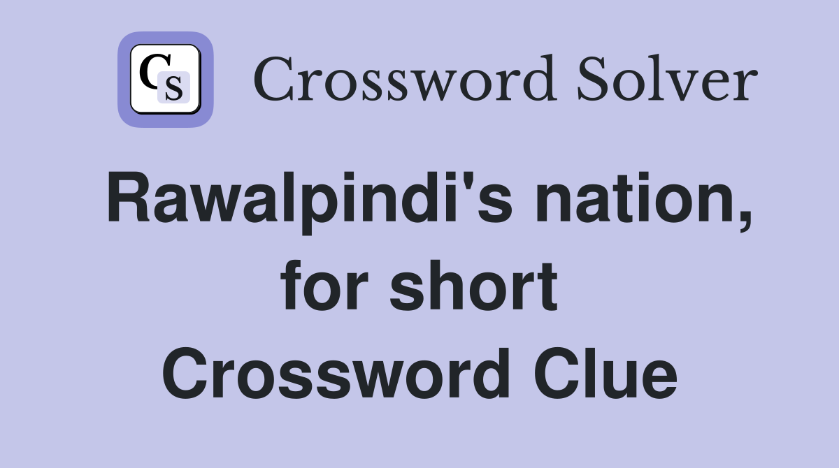 Rawalpindi's nation, for short Crossword Clue