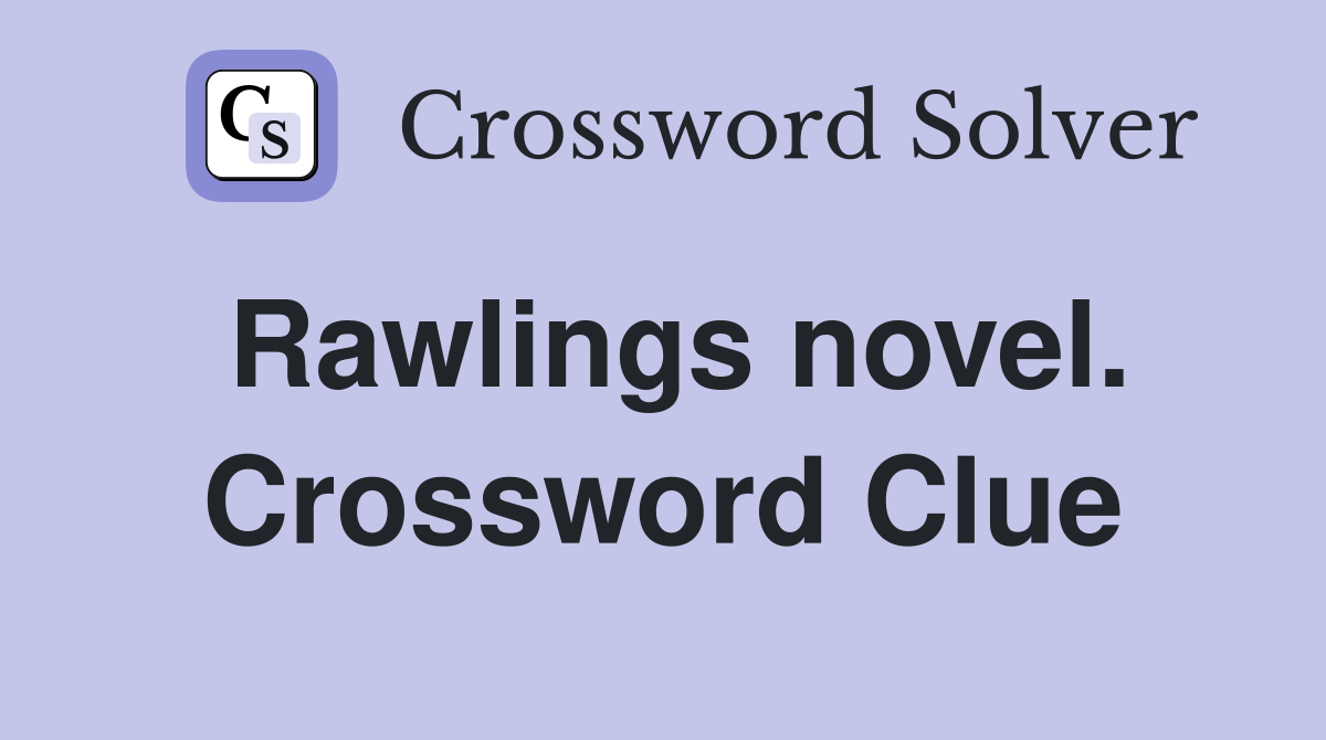 Rawlings novel. Crossword Clue
