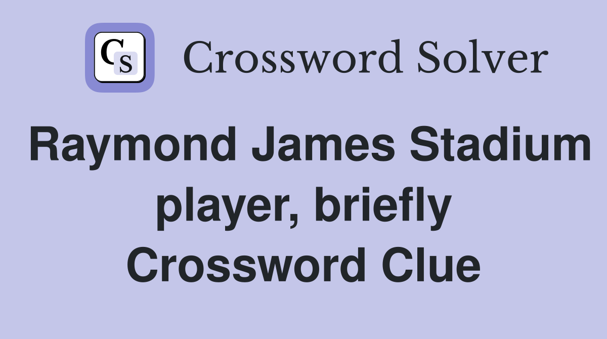 Raymond James Stadium player, briefly Crossword Clue