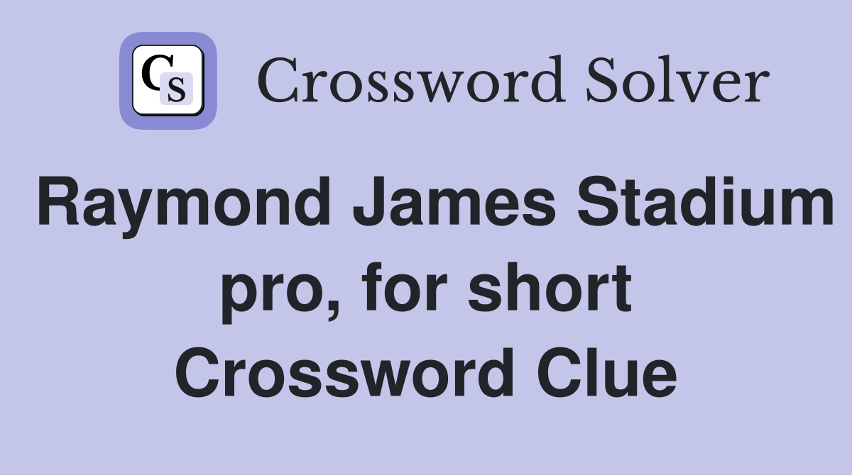 Raymond James Stadium pro, for short Crossword Clue