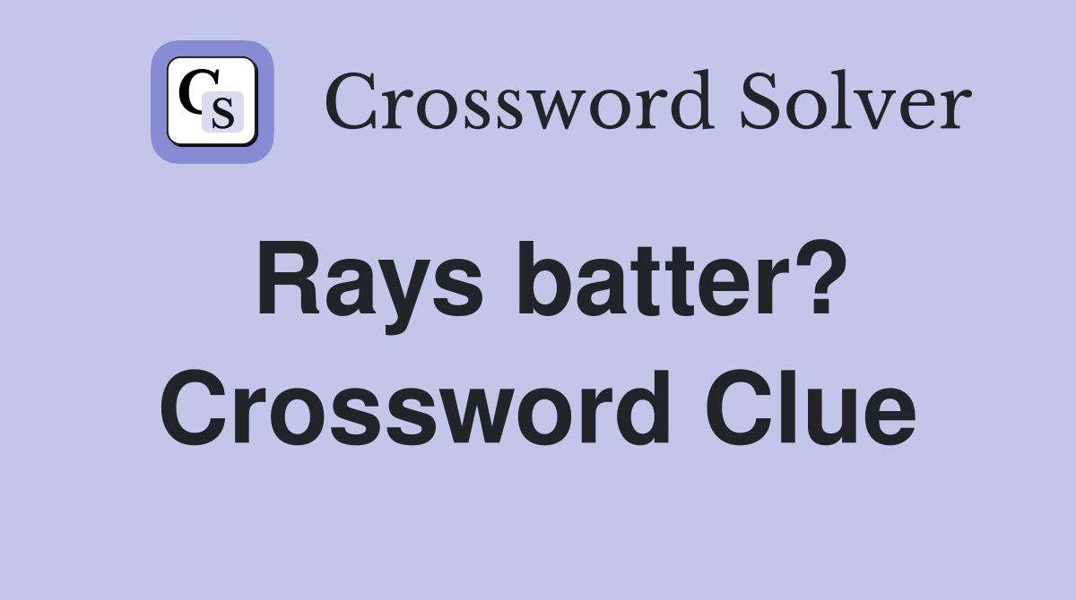 Rays batter? Crossword Clue