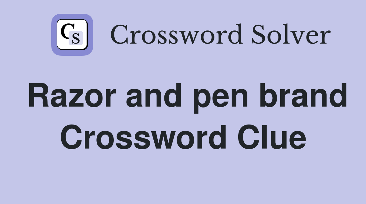 Razor and pen brand Crossword Clue