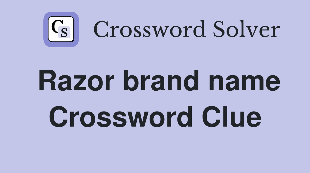 Razor brand name Crossword Clue
