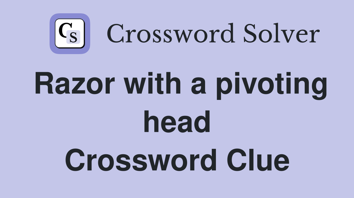 Razor with a pivoting head Crossword Clue
