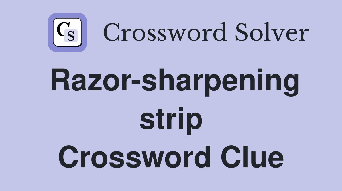 Razor-sharpening strip Crossword Clue