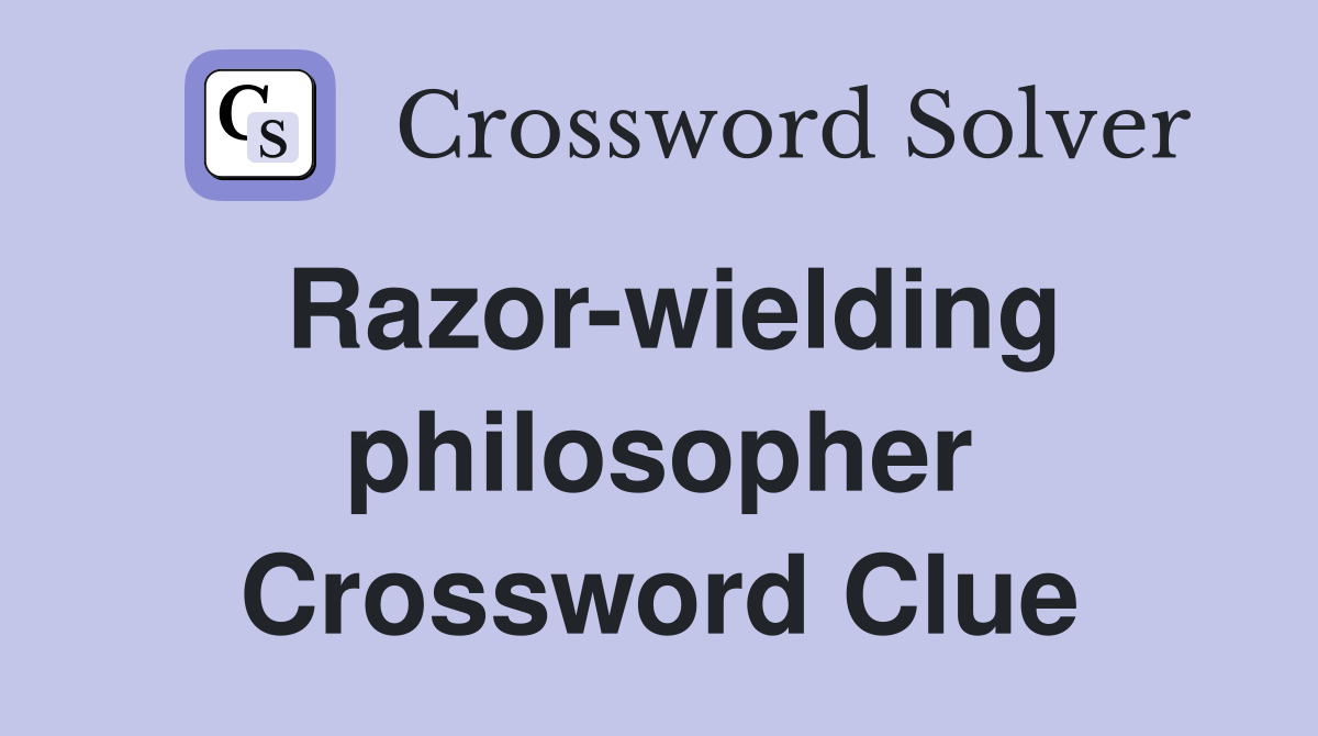 Razor-wielding philosopher Crossword Clue