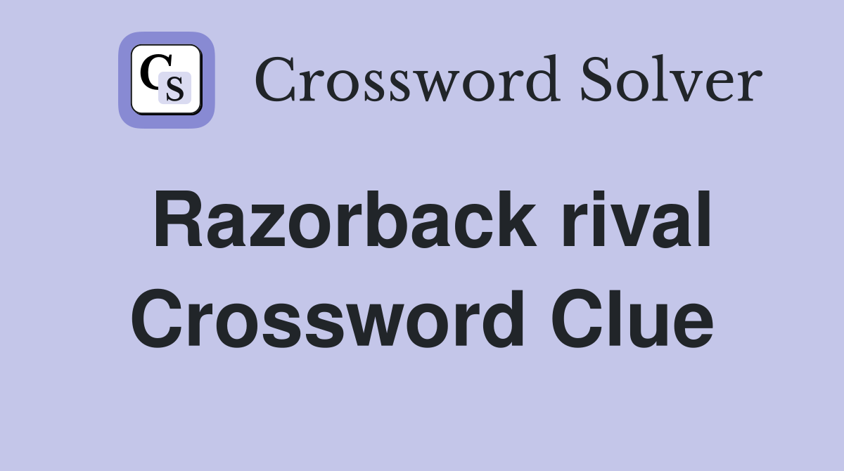 Razorback rival Crossword Clue
