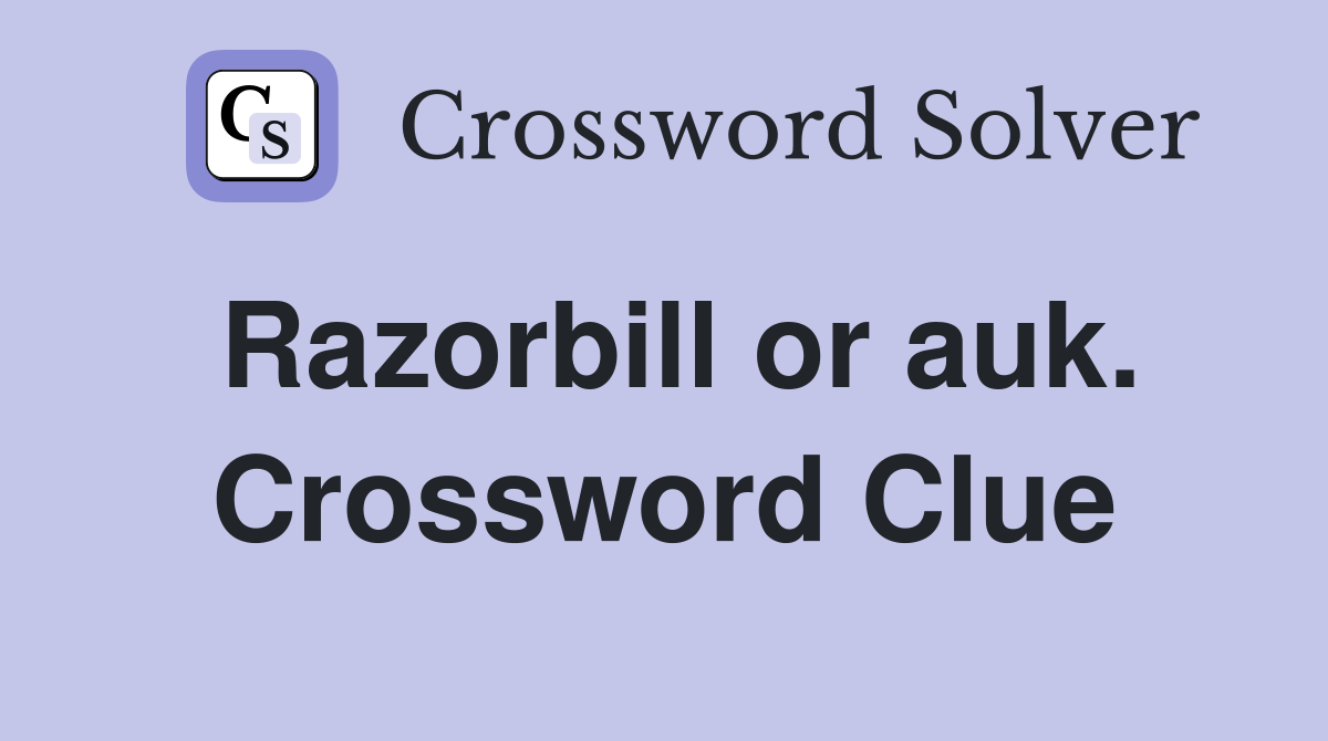 Razorbill or auk. Crossword Clue