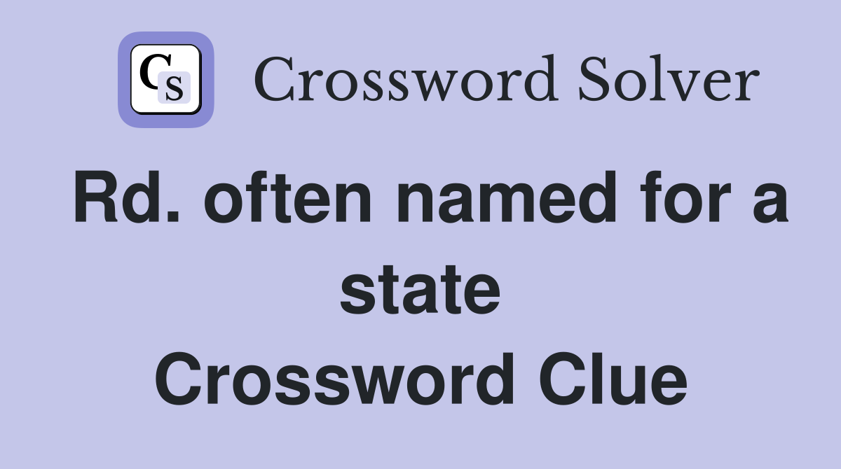 Rd. often named for a state Crossword Clue