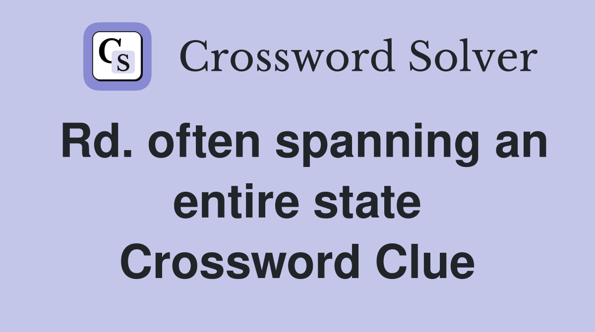 Rd. often spanning an entire state Crossword Clue